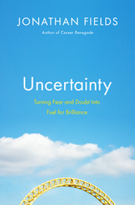 Uncertainty Jonathan Fields